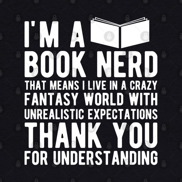 Book Nerd - That means I live in a crazy fantasy world by KC Happy Shop